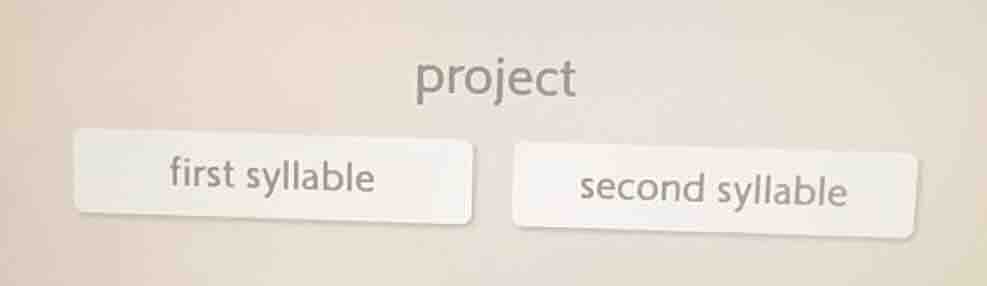 project first syllable second syllable