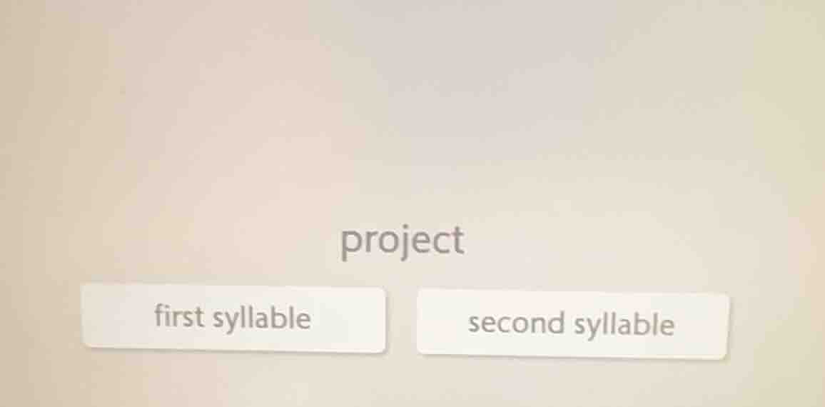 project first syllable second syllable