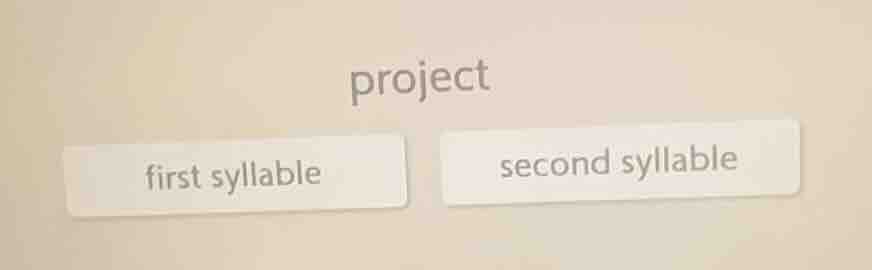 project first syllable second syllable