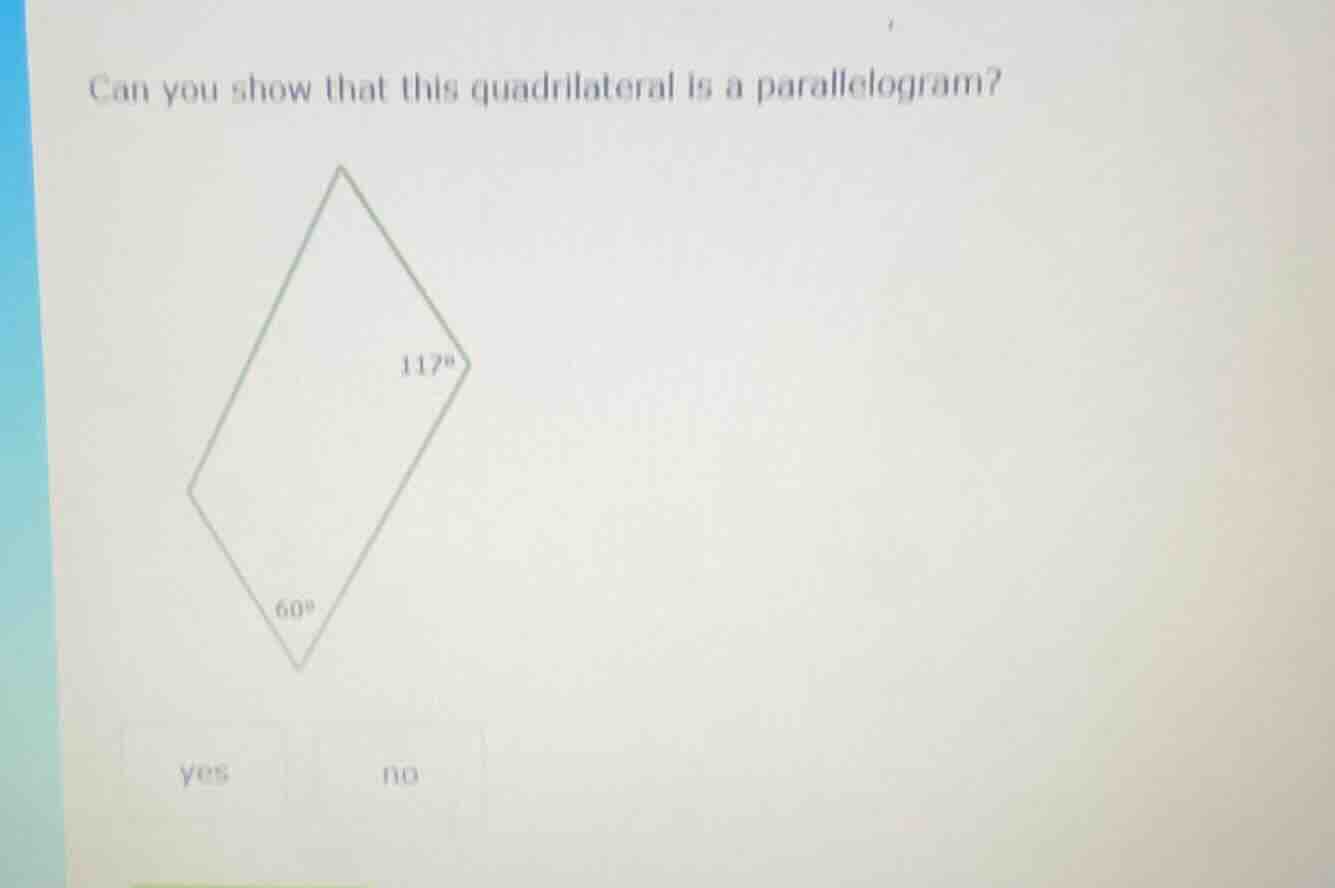 can you show that this quadrilateral is a parallelogram? image of a qua…