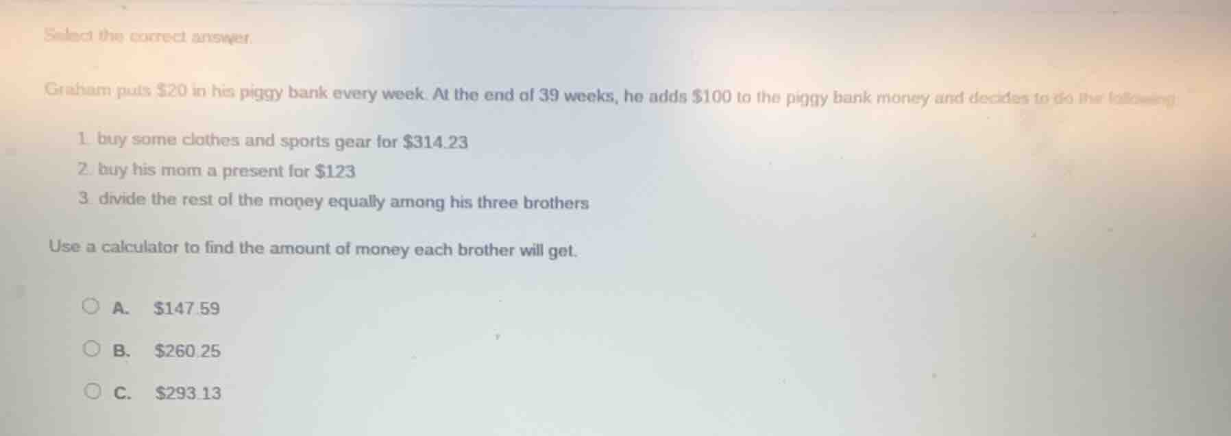 select the correct answer. graham puts $20 in his piggy bank every week…