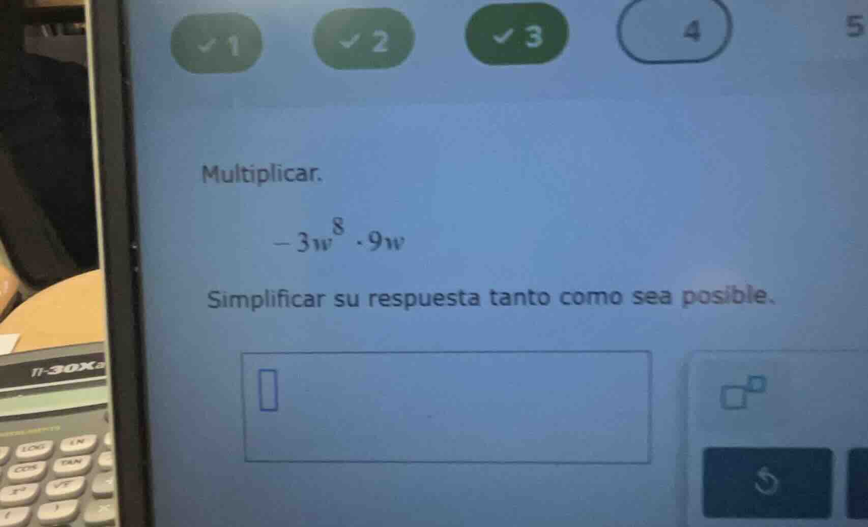 multiplicar. $- 3w^{8} cdot 9w$ simplificar su respuesta tanto como sea…