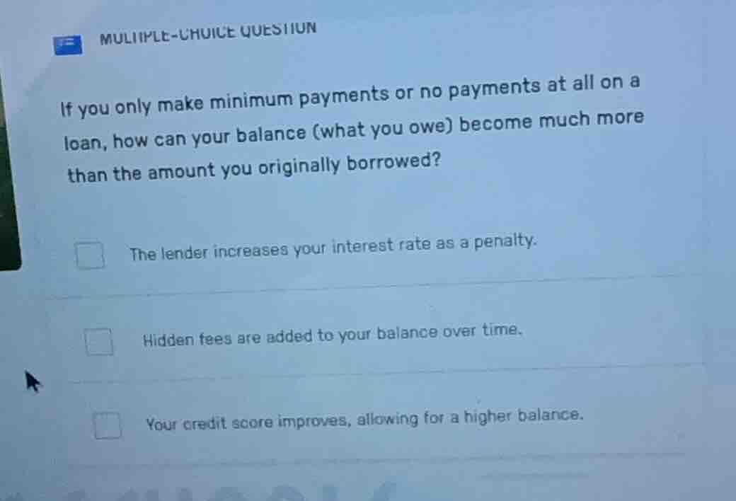 multiple-choice question if you only make minimum payments or no paymen…