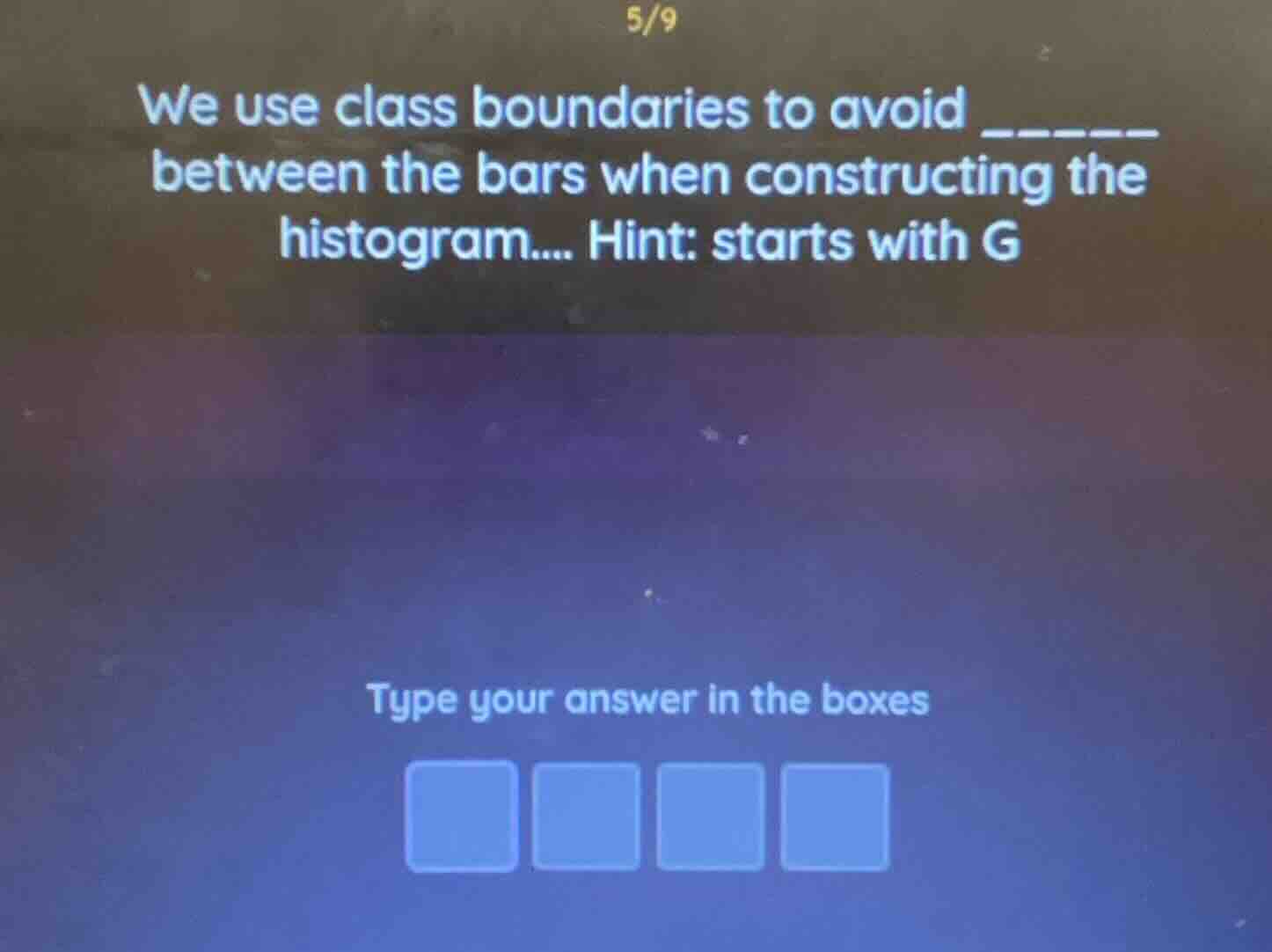we use class boundaries to avoid ______ between the bars when construct…
