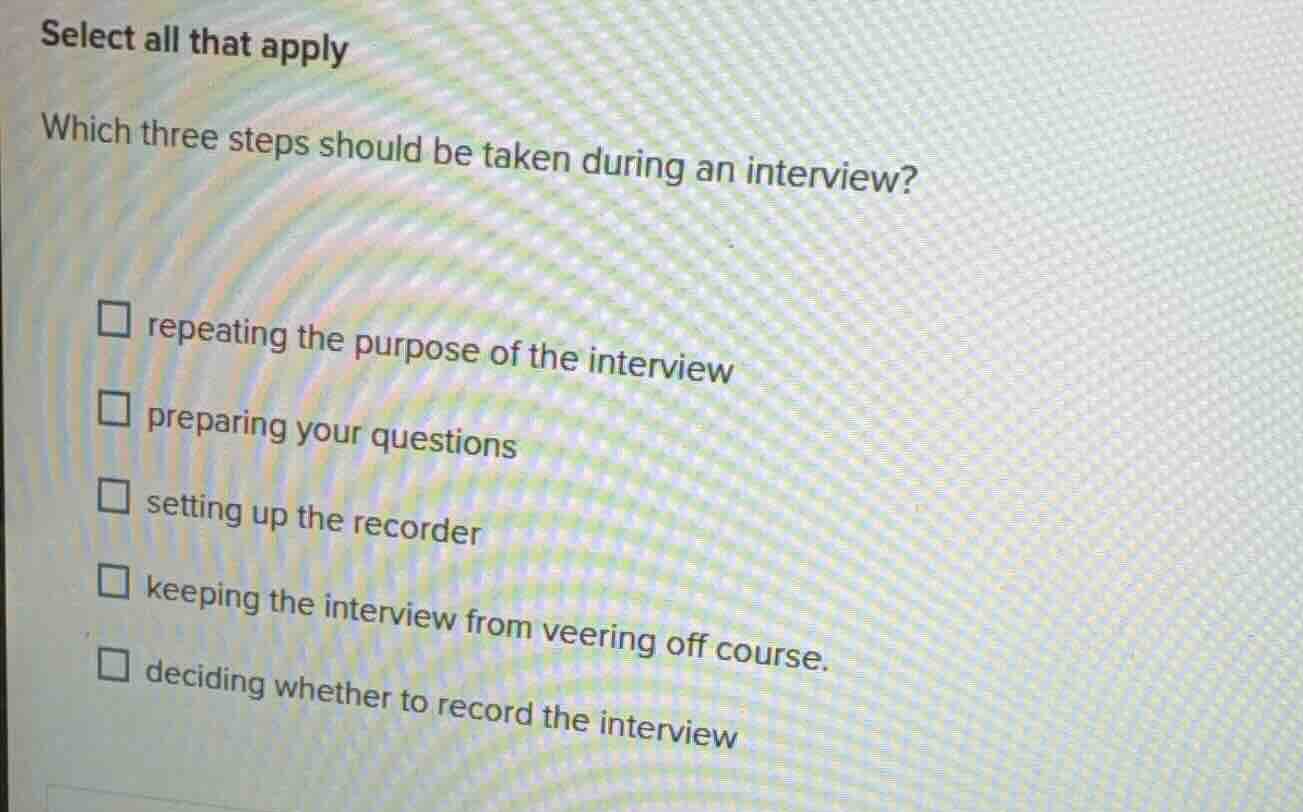 select all that apply which three steps should be taken during an inter…