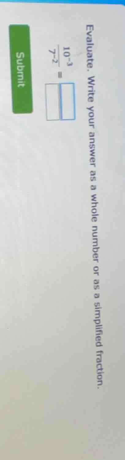 evaluate. write your answer as a whole number or as a simplified fracti…