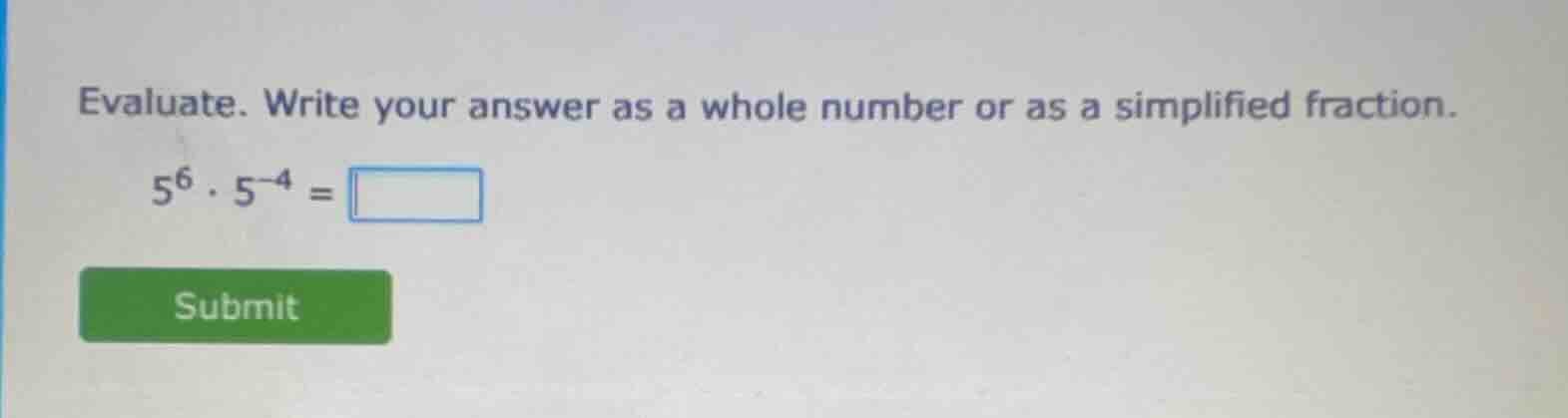 evaluate. write your answer as a whole number or as a simplified fracti…