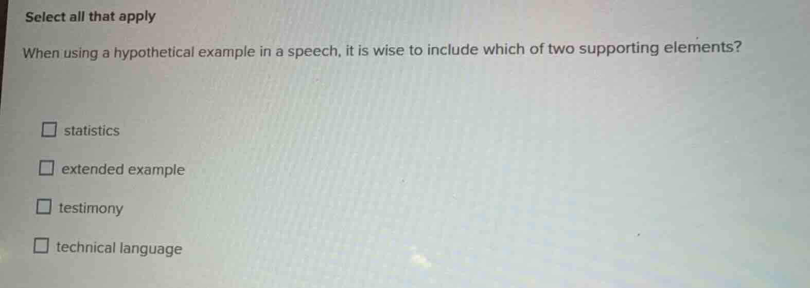 select all that apply when using a hypothetical example in a speech, it…