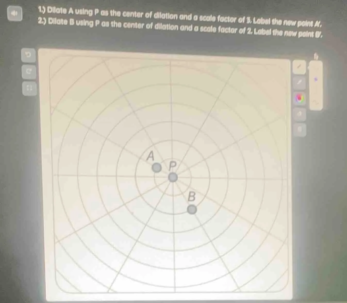 1) dilate a using p as the center of dilation and a scale factor of 3. …