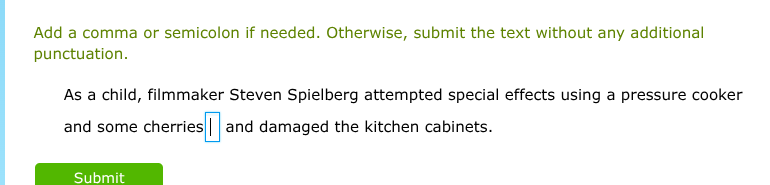 add a comma or semicolon if needed. otherwise, submit the text without …