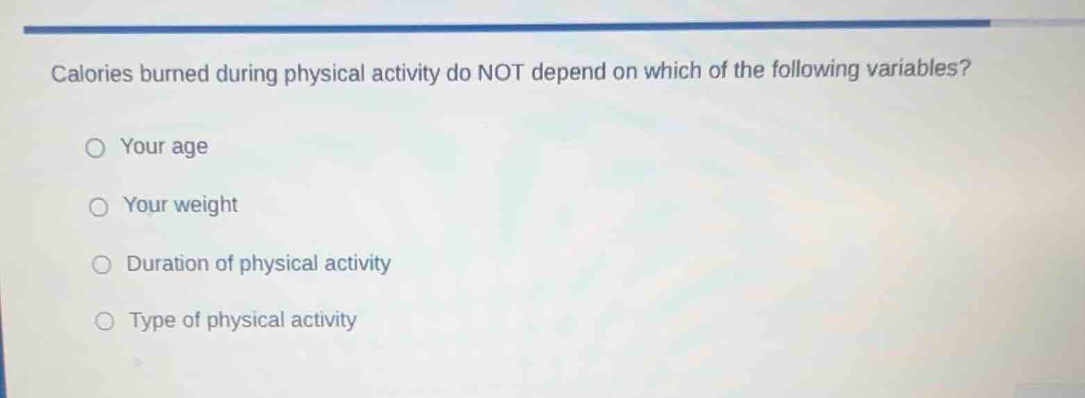 calories burned during physical activity do not depend on which of the …