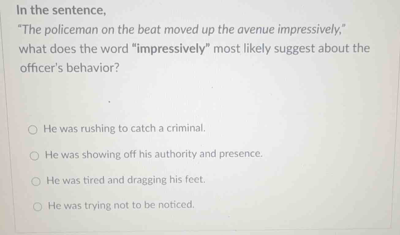 in the sentence, \the policeman on the beat moved up the avenue impress…