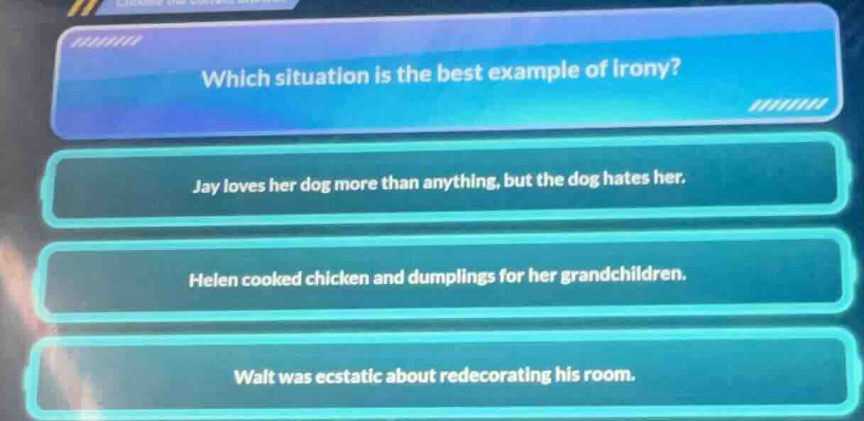 which situation is the best example of irony? jay loves her dog more th…