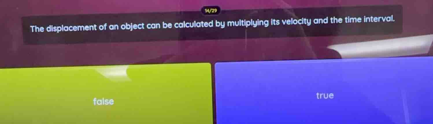 14/29 the displacement of an object can be calculated by multiplying it…