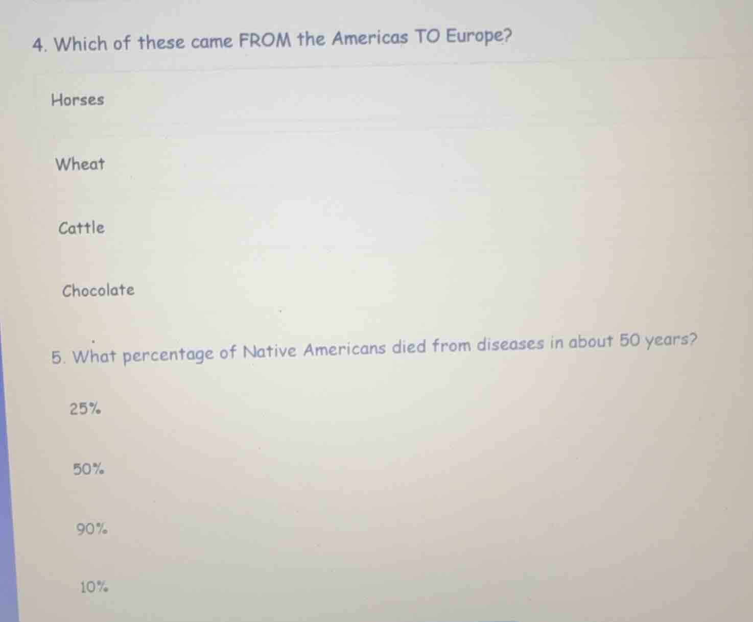 4. which of these came from the americas to europe? horses wheat cattle…