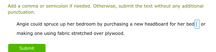 add a comma or semicolon if needed. otherwise, submit the text without …