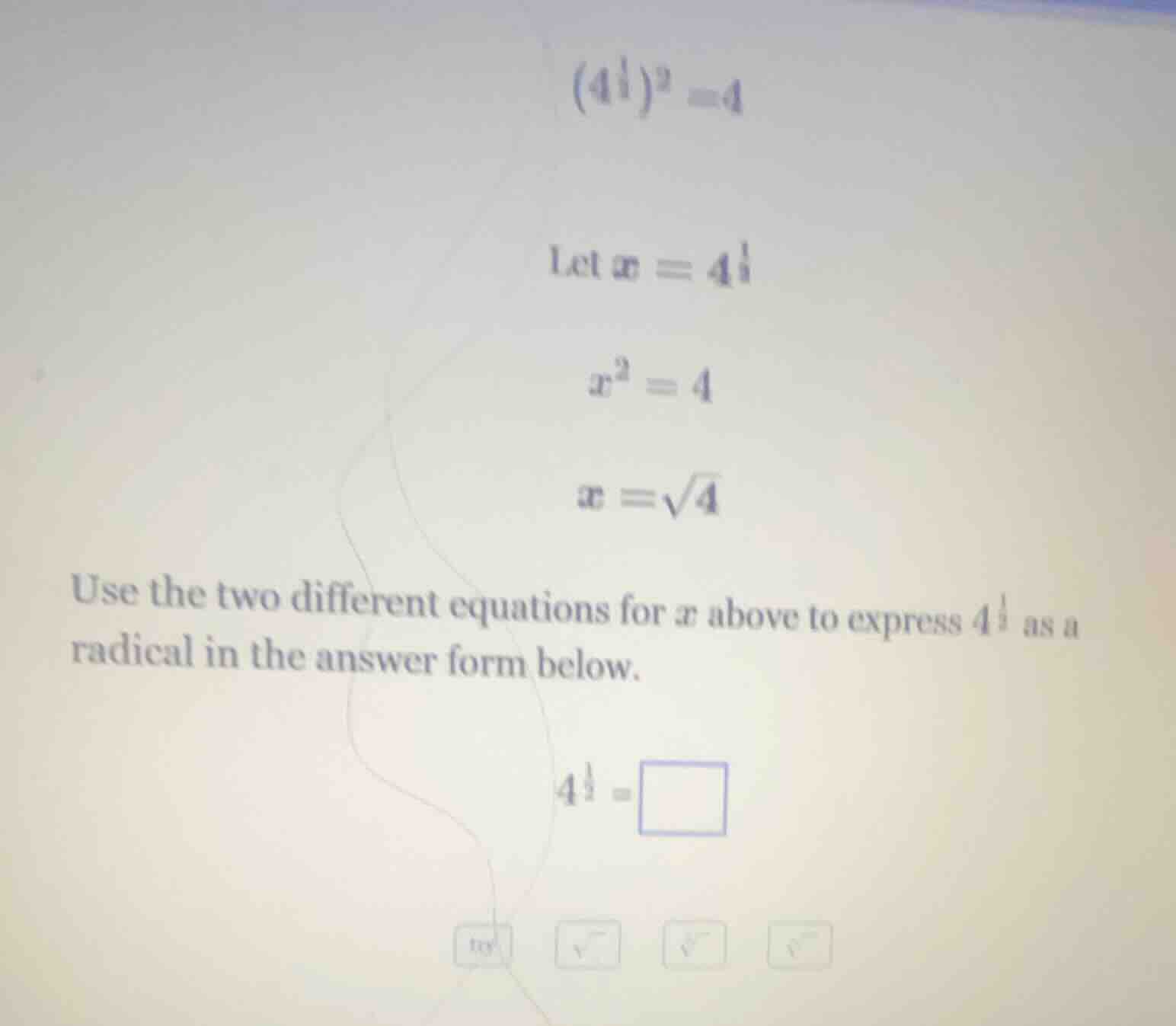 (4^{\\frac{1}{2}})^2 = 4\ let x = 4^{\\frac{1}{2}}\ x^2 = 4\ x = \\sqrt…