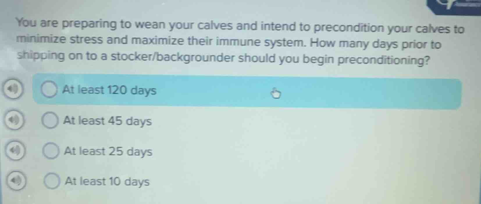 you are preparing to wean your calves and intend to precondition your c…