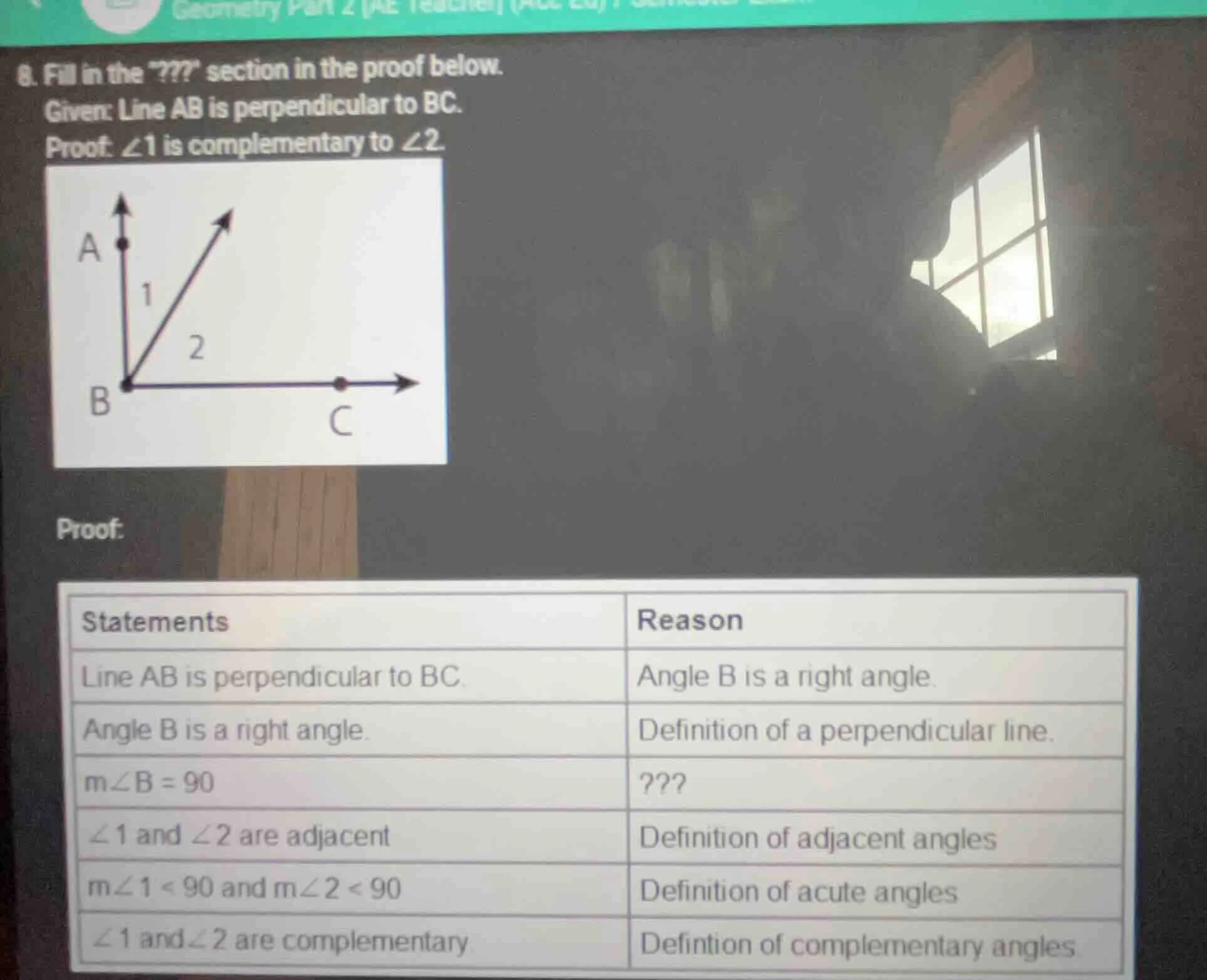 8. fill in the \???\ section in the proof below. given: line ab is perp…