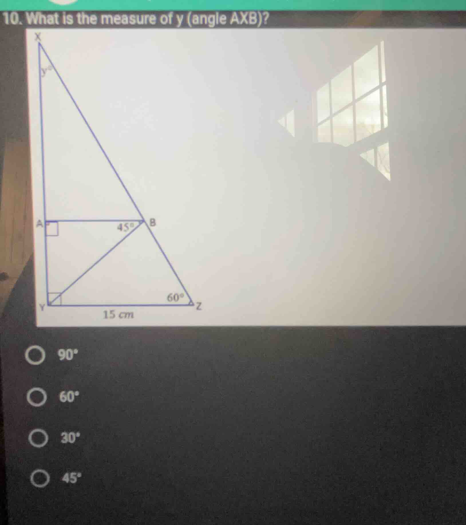 10. what is the measure of y (angle axb)? options: 90°, 60°, 30°, 45°