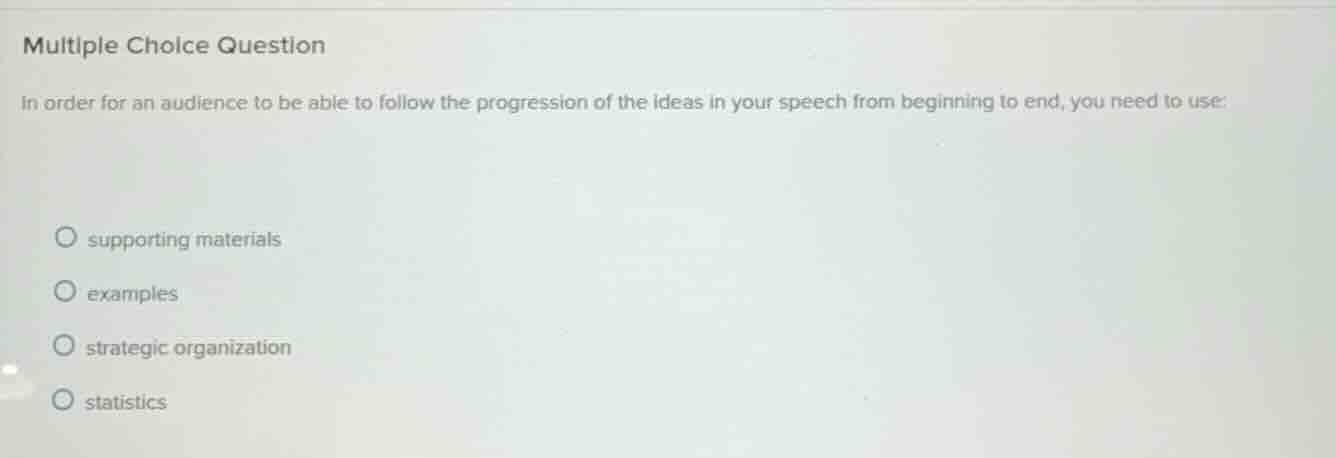 multiple choice question in order for an audience to be able to follow …