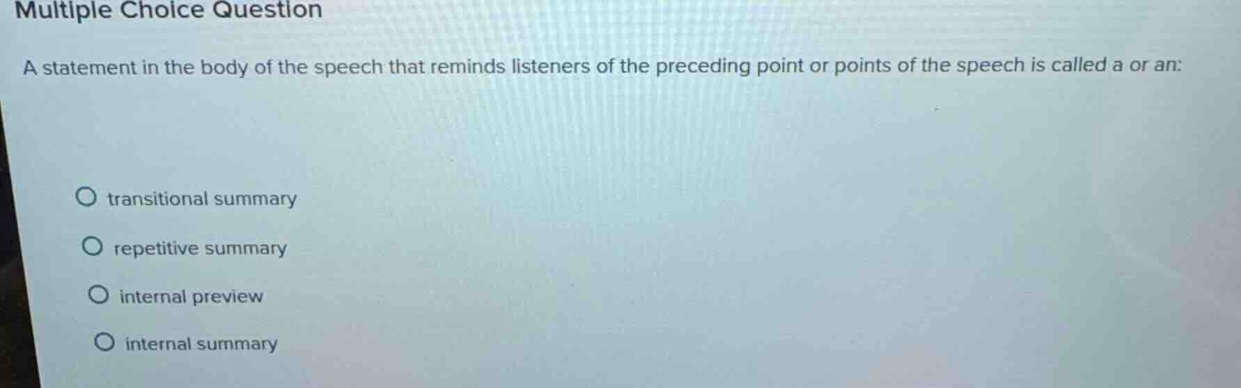 multiple choice question a statement in the body of the speech that rem…