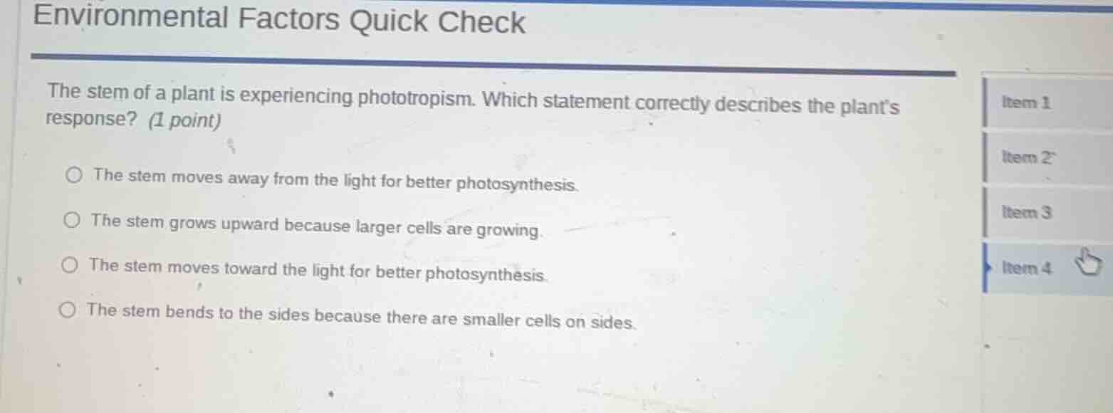 environmental factors quick check the stem of a plant is experiencing p…