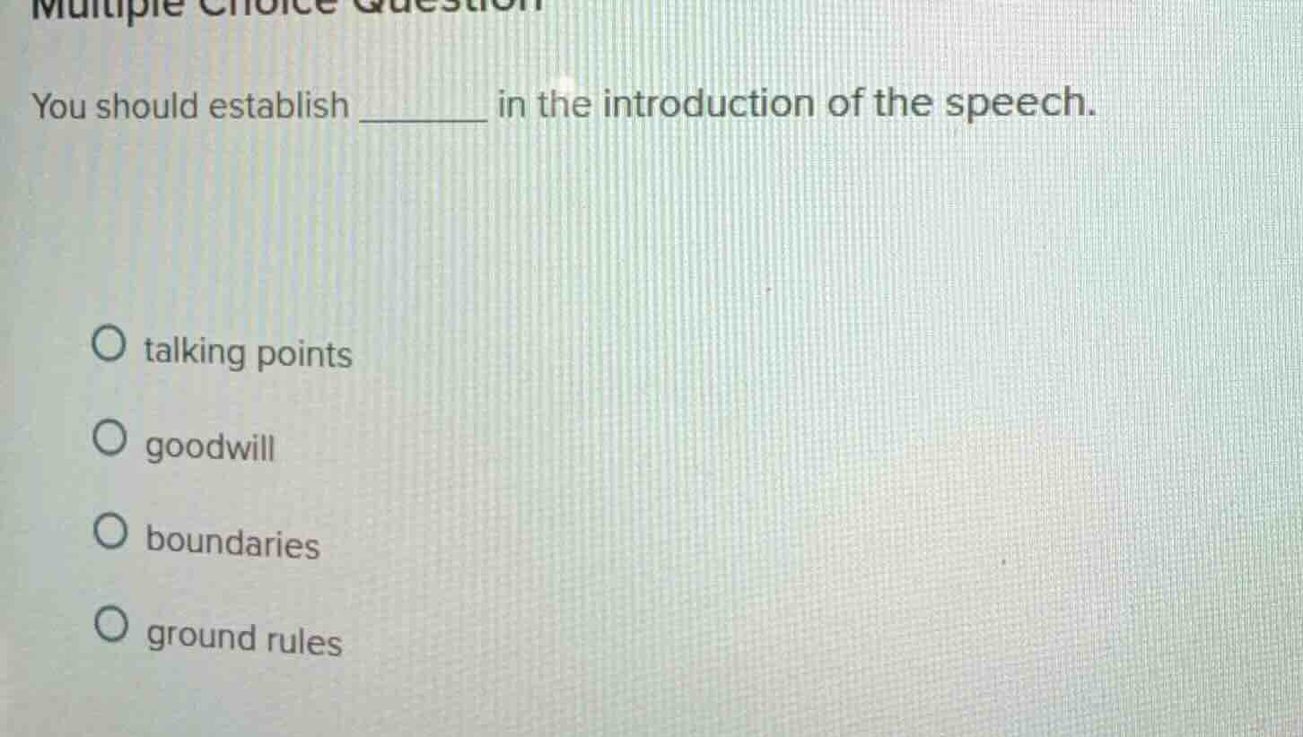 multiple choice question you should establish ______ in the introductio…