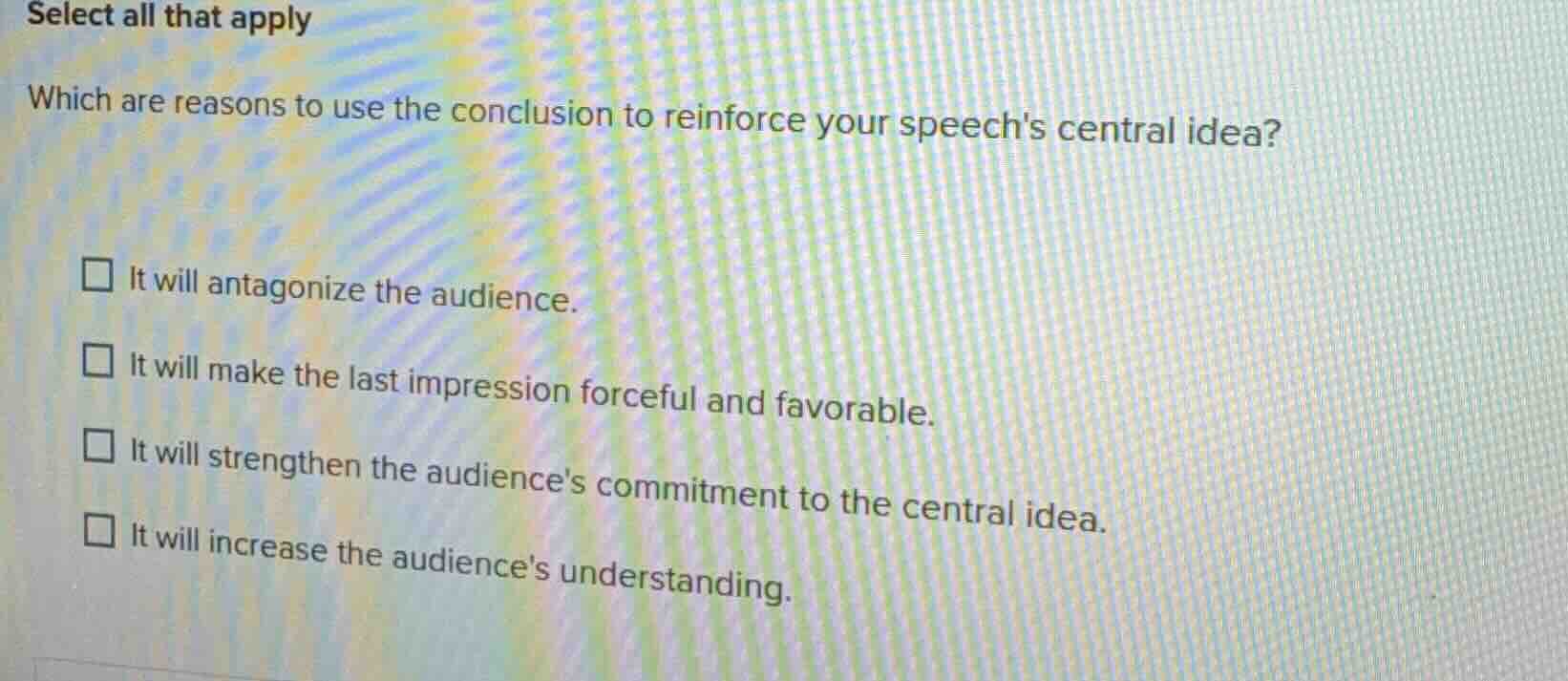 select all that apply which are reasons to use the conclusion to reinfo…