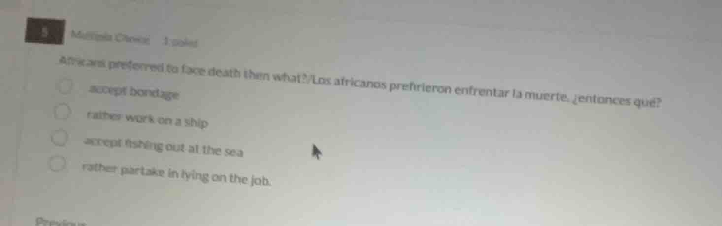 multiple choice 1 point africans preferred to face death then what? / l…