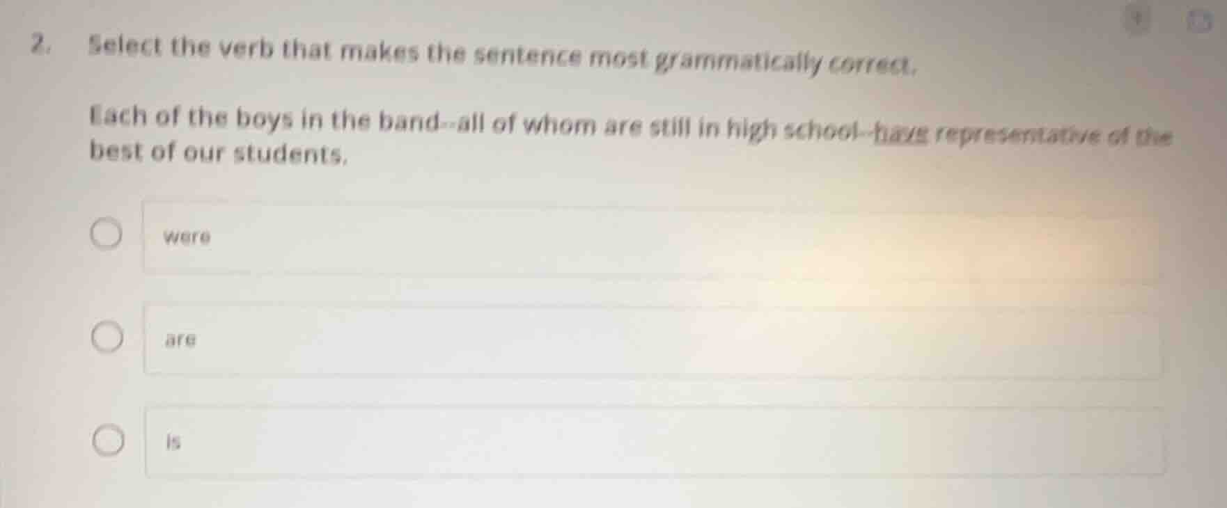 2. select the verb that makes the sentence most grammatically correct. …