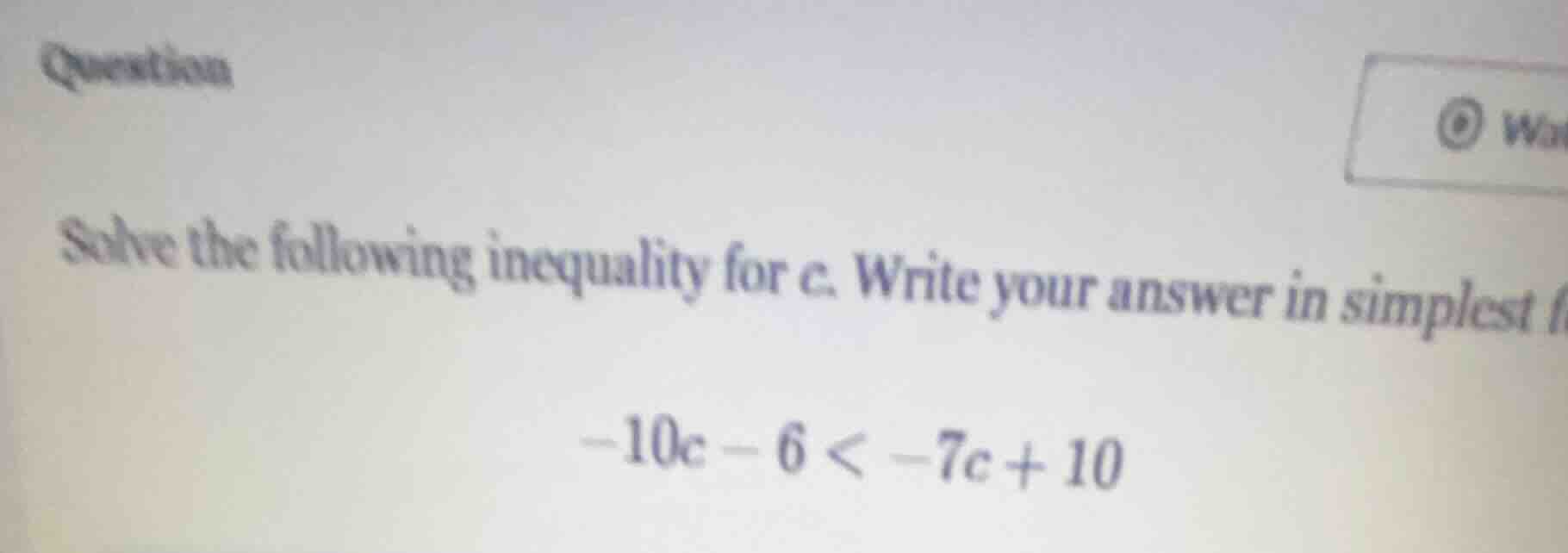 question solve the following inequality for c. write your answer in sim…