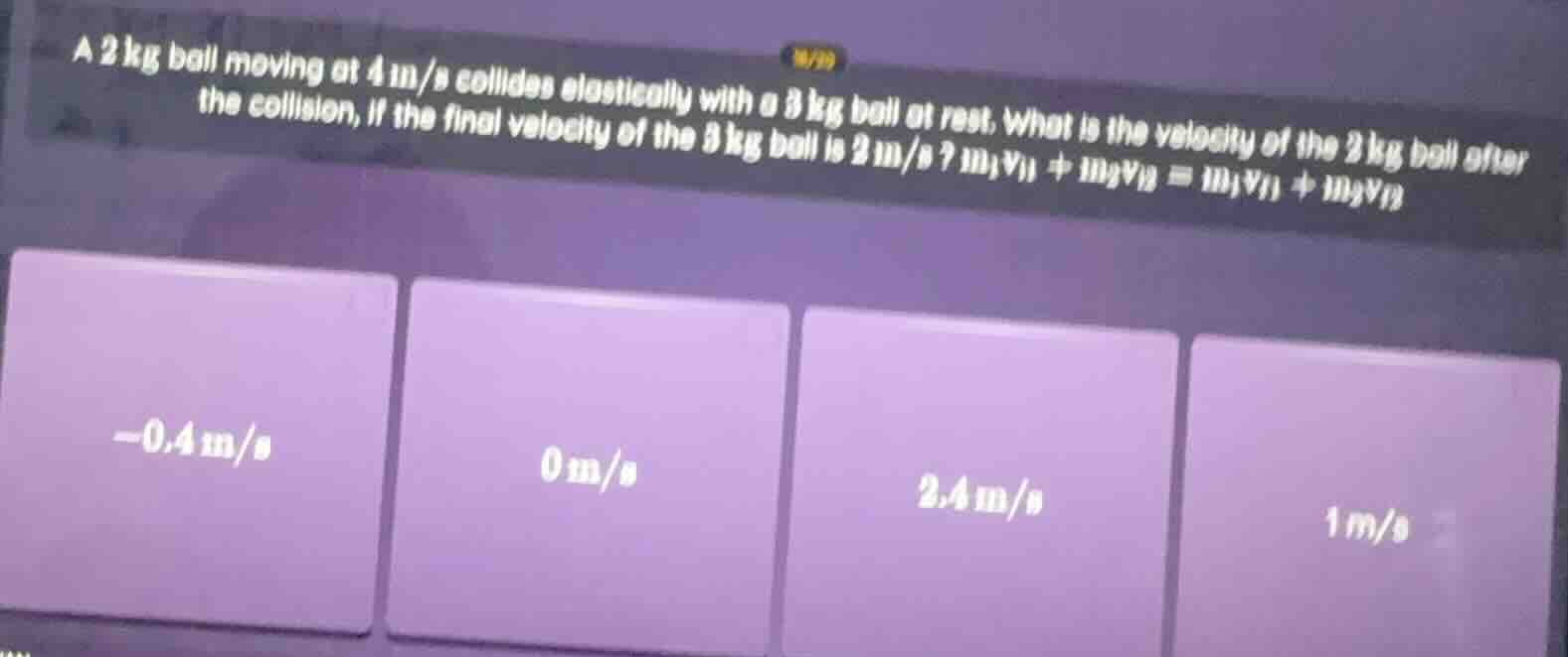 a 2 kg ball moving at 4 m/s collides elastically with a 3 kg ball at re…