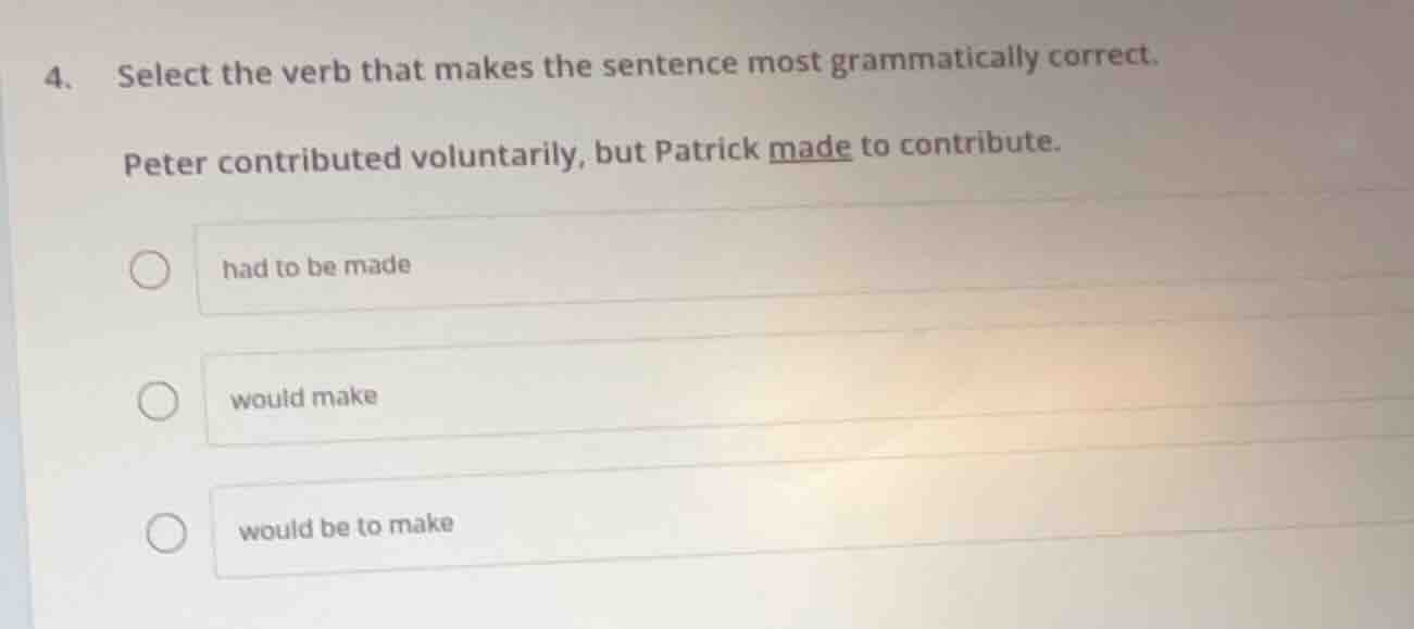 4. select the verb that makes the sentence most grammatically correct. …