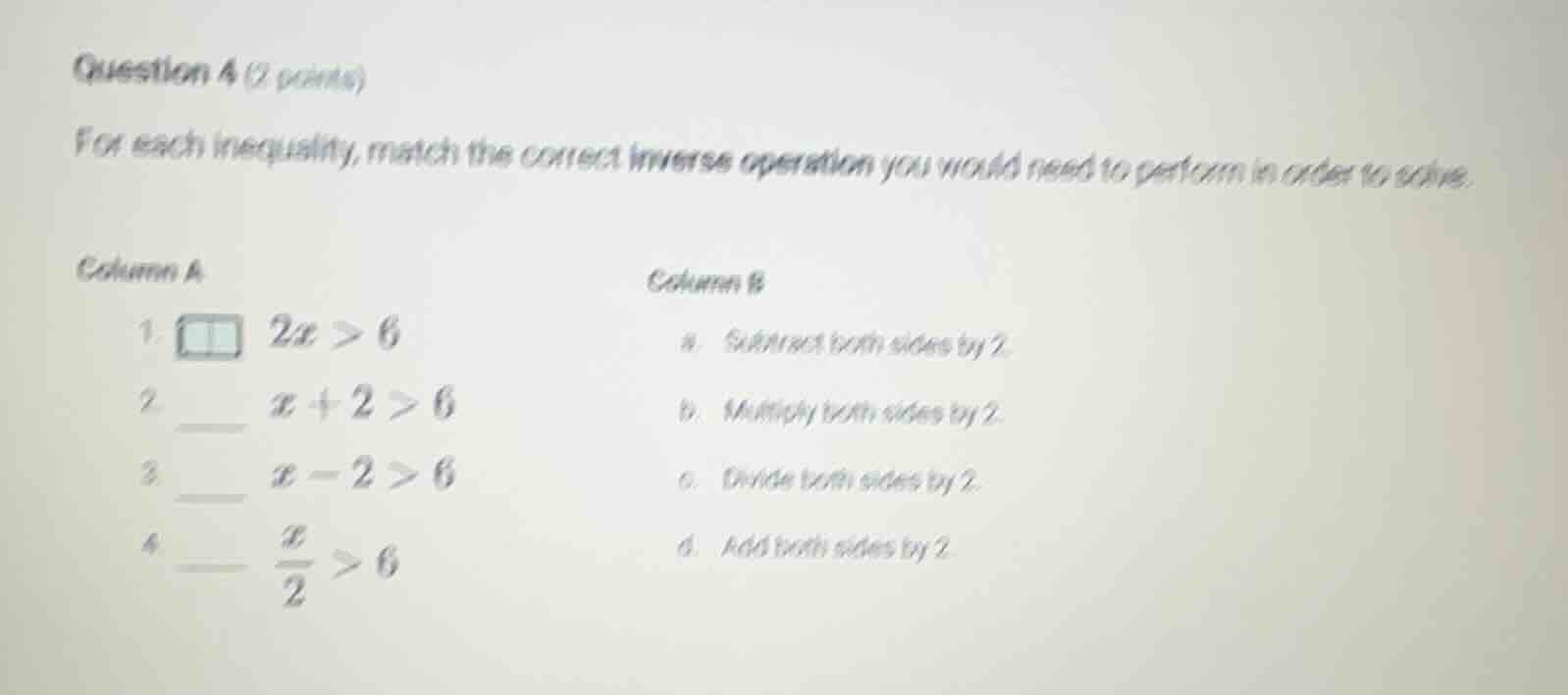 question 4 (3 points) for each inequality, match the correct inverse op…