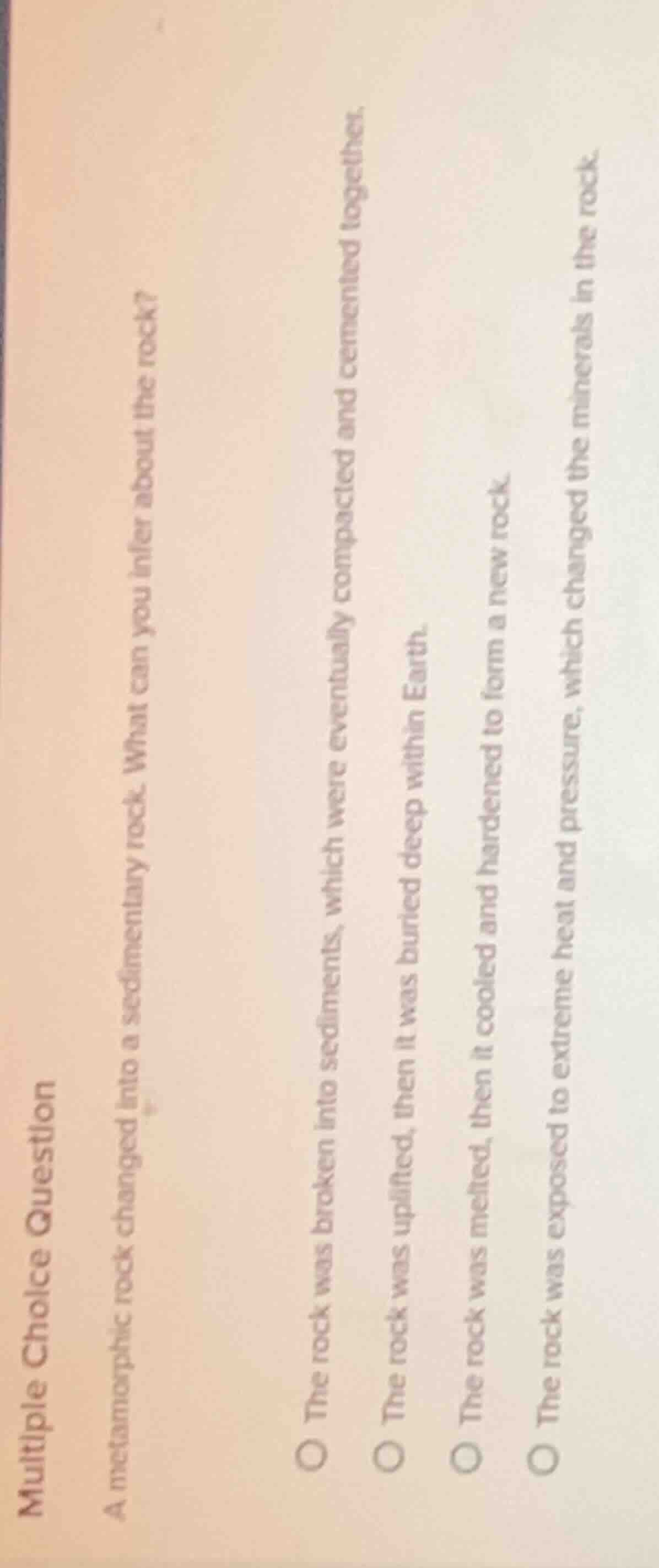 multiple choice question a metamorphic rock changed into a sedimentary …