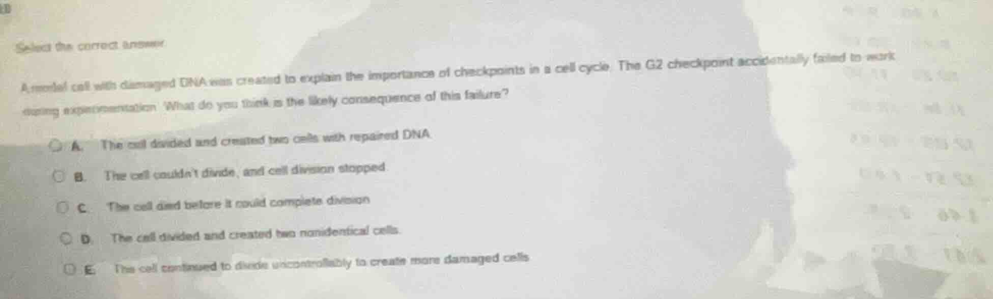 select the correct answer a model cell with damaged dna was created to …