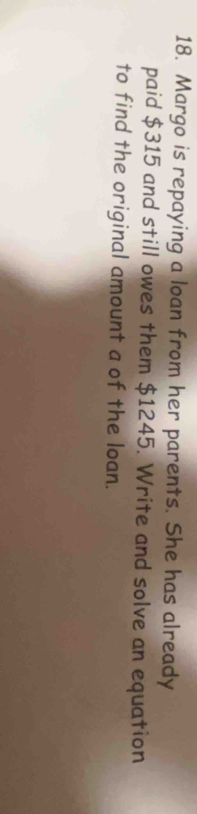 18. margo is repaying a loan from her parents. she has already paid $31…
