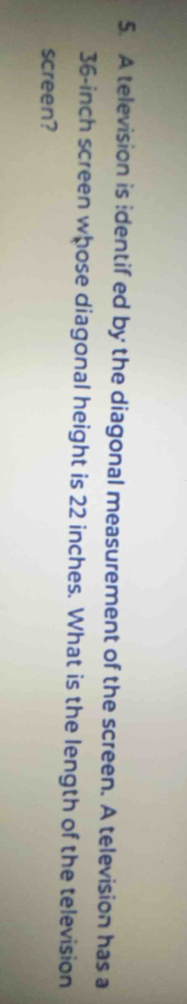 5. a television is identified by the diagonal measurement of the screen…