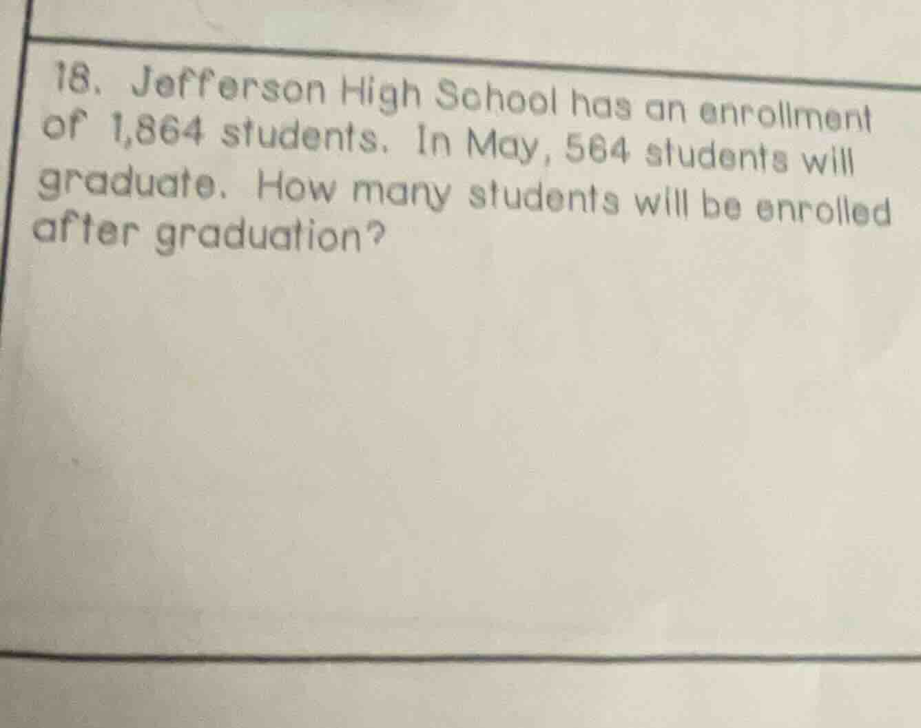 18. jefferson high school has an enrollment of 1,864 students. in may, …