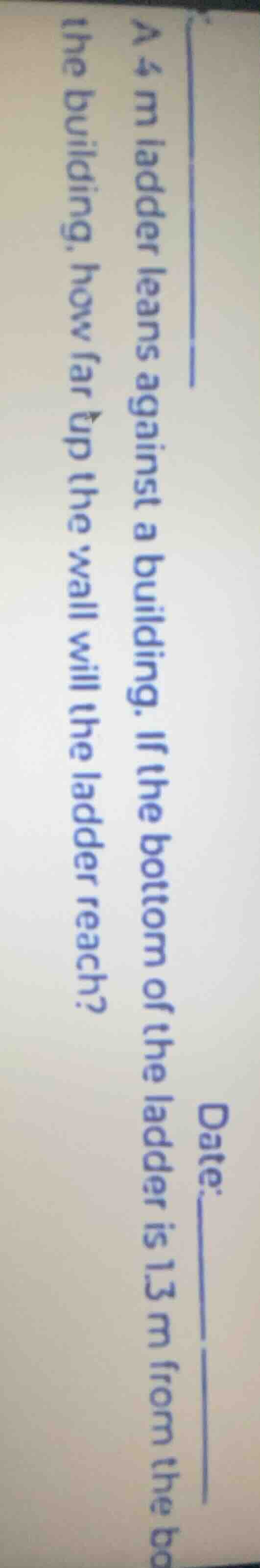 a 4 m ladder leans against a building. if the bottom of the ladder is 1…