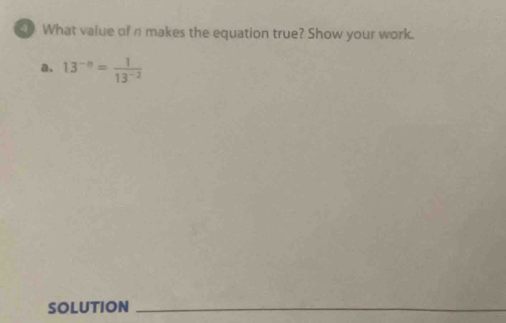 4 what value of n makes the equation true? show your work. a. $13^{-n} …