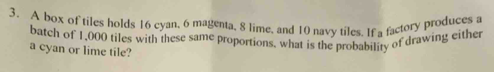 3. a box of tiles holds 16 cyan, 6 magenta, 8 lime, and 10 navy tiles. …
