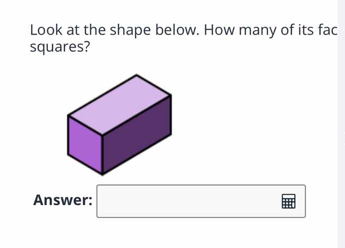 look at the shape below. how many of its fac squares? answer: