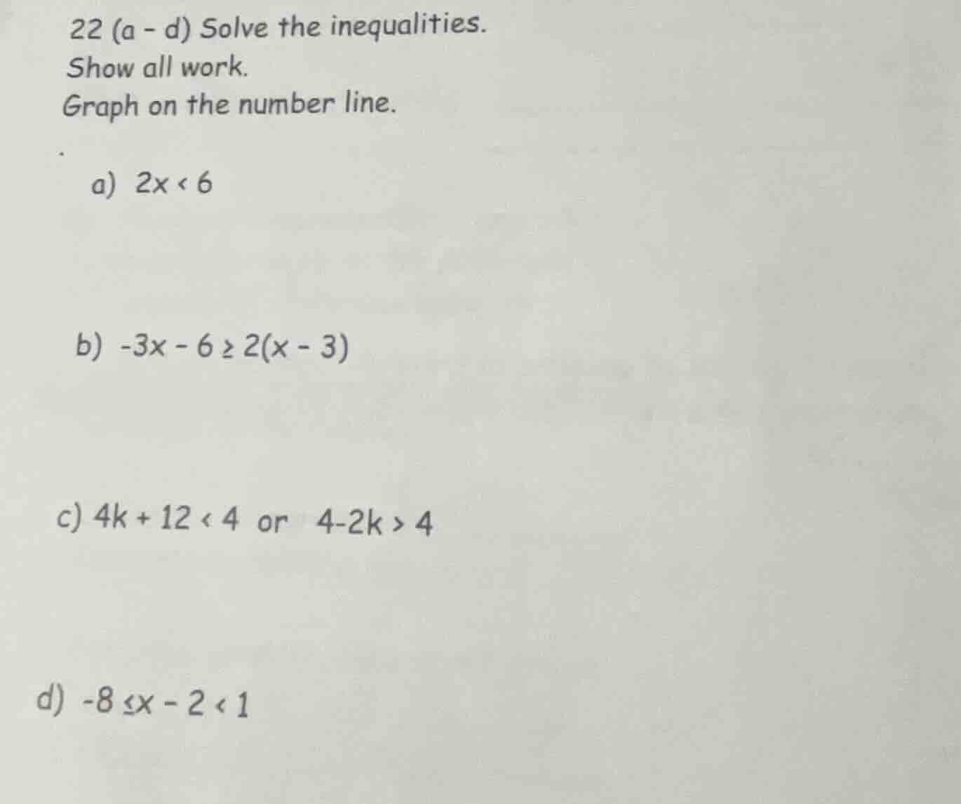 22 (a - d) solve the inequalities. show all work. graph on the number l…