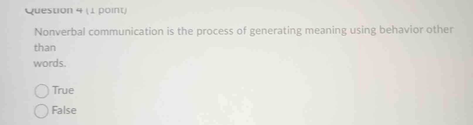 question 4 (1 point) nonverbal communication is the process of generati…