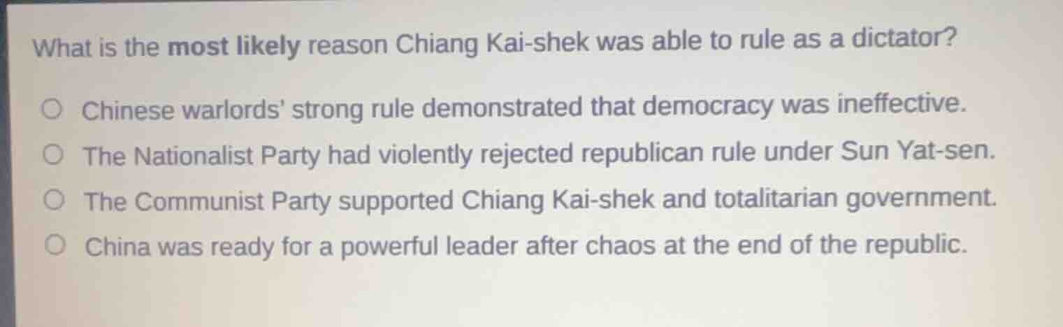 what is the most likely reason chiang kai - shek was able to rule as a …
