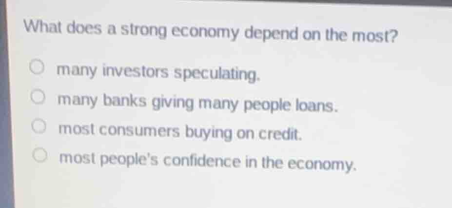 what does a strong economy depend on the most? many investors speculati…