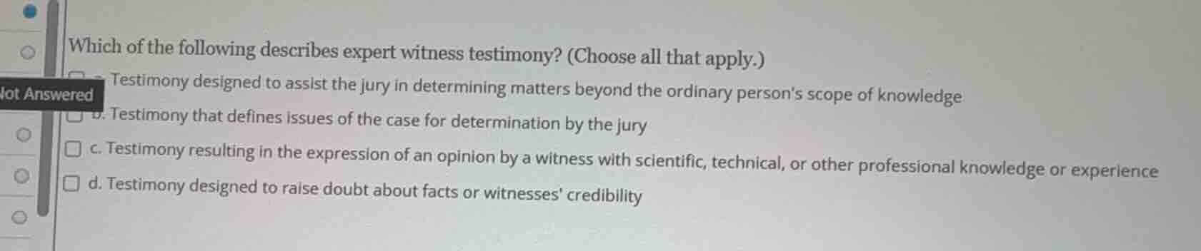 which of the following describes expert witness testimony? (choose all …