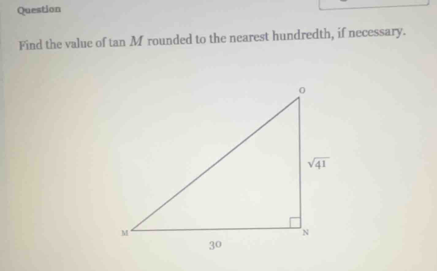 question find the value of tan m rounded to the nearest hundredth, if n…